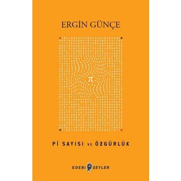 Pi Sayısı ve Özgürlük - Ergin Günçe