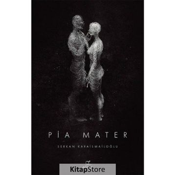 Pia Mater - Serkan Karaismailoğlu
