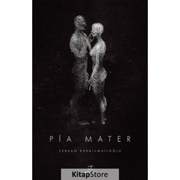 Pia Mater - Serkan Karaismailoğlu