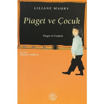 PIAGET VE ÇOCUK - LILIANE MAURY