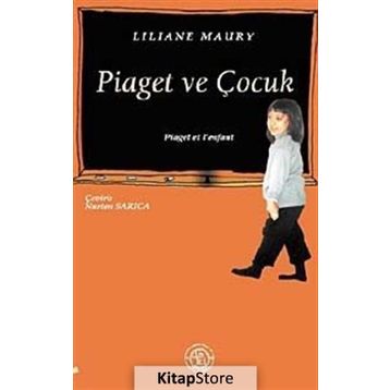 PIAGET VE ÇOCUK - LILIANE MAURY