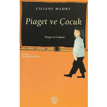 PIAGET VE ÇOCUK - LILIANE MAURY