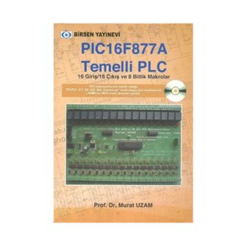 PIC 16F877 A TEMELLI PLC 16 GIRIŞ / 16 ÇIKIŞ VE 8 BITLIK MAKROLAR - MURAT UZAM