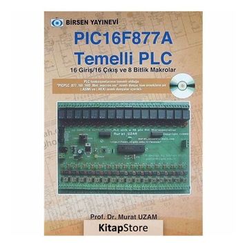 PIC 16F877 A TEMELLI PLC 16 GIRIŞ / 16 ÇIKIŞ VE 8 BITLIK MAKROLAR - MURAT UZAM