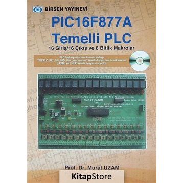 PIC 16F877 A TEMELLI PLC 16 GIRIŞ / 16 ÇIKIŞ VE 8 BITLIK MAKROLAR - MURAT UZAM