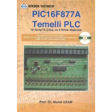 PIC 16F877 A TEMELLI PLC 16 GIRIŞ / 16 ÇIKIŞ VE 8 BITLIK MAKROLAR - MURAT UZAM