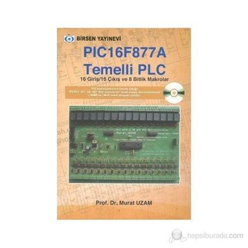 PIC 16F877 A TEMELLI PLC 16 GIRIŞ / 16 ÇIKIŞ VE 8 BITLIK MAKROLAR - MURAT UZAM