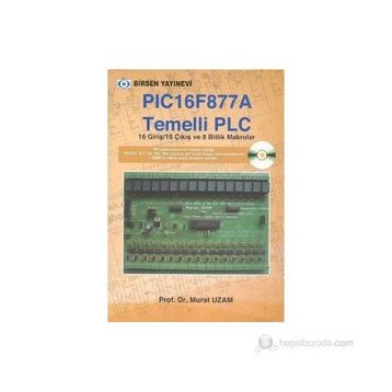 PIC 16F877 A TEMELLI PLC 16 GIRIŞ / 16 ÇIKIŞ VE 8 BITLIK MAKROLAR - MURAT UZAM