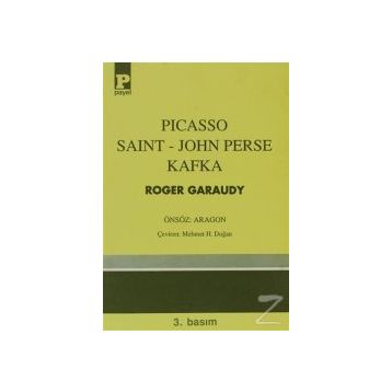 Picasso - Saint-John Perse - Kafka - Roger Garaudy