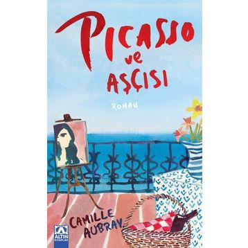 Picasso ve Aşçısı - Camille Aubray