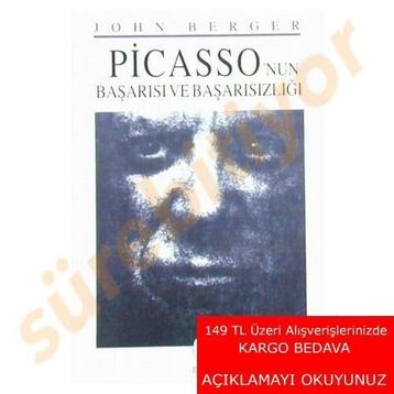 PICASSO'NUN BAŞARISI VE BAŞARISIZLIĞI - JOHN BERGER