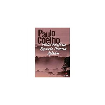 Piedra Irmağının Kıyısında Oturdum Ağladım - Paulo Coelho