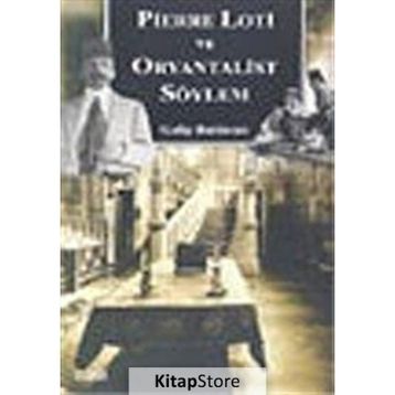 PIERRE LOTI VE ORYANTALIST SÖYLEM - GALIP BALDIRAN