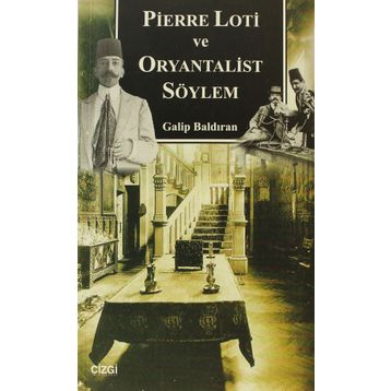 PIERRE LOTI VE ORYANTALIST SÖYLEM - GALIP BALDIRAN