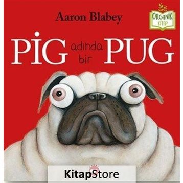 Pig Adında Bir Pug - Aaron Blabey