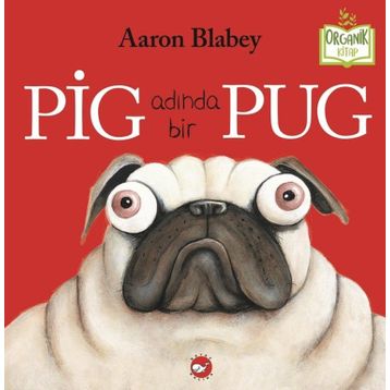 Pig Adında Bir Pug - Aaron Blabey