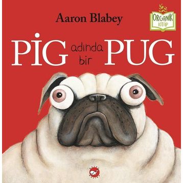 Pig Adında Bir Pug - Aaron Blabey