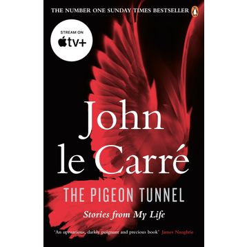 Pigeon Tunnel : Stories From My Life - John Le Carre