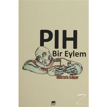 Pıh Bir Eylem - Mustafa Kılıçer