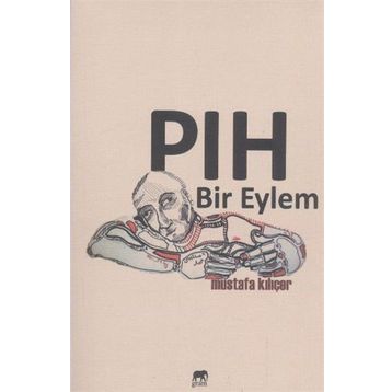 Pıh Bir Eylem - Mustafa Kılıçer