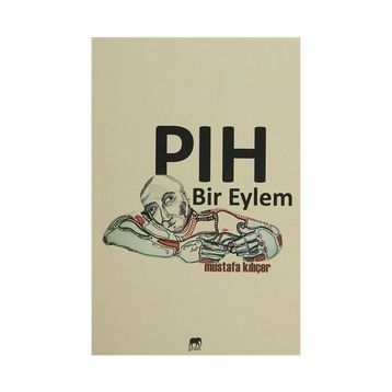 Pıh Bir Eylem - Mustafa Kılıçer