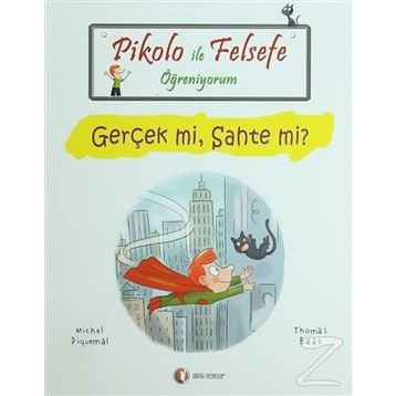 PIKOLO ILE FELSEFE ÖĞRENIYORUM GERÇEK MI, SAHTE MI? - MICHEL PIQUEMAL;THOMAS BAAS
