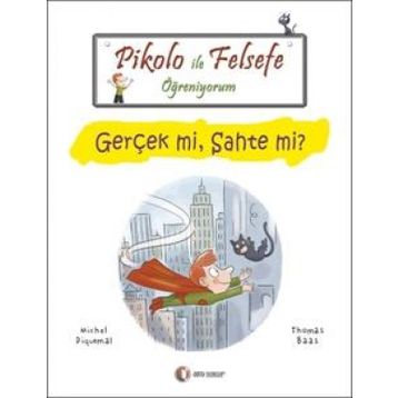 PIKOLO ILE FELSEFE ÖĞRENIYORUM GERÇEK MI, SAHTE MI? - MICHEL PIQUEMAL;THOMAS BAAS