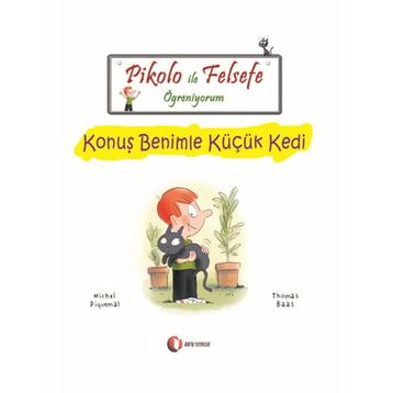 Pikolo ile Felsefe Öğreniyorum - Konuş Benimle Küçük Kedi 6 + Yaş - Michel Piquemal - Thomas Baas