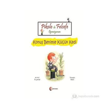 Pikolo ile Felsefe Öğreniyorum - Konuş Benimle Küçük Kedi 6 + Yaş - Michel Piquemal - Thomas Baas