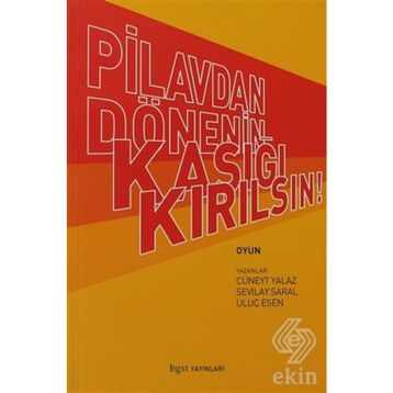 Pilavdan Dönenin Kaşığı Kırılsın - Uluç Esen Sevilay Saral Cüneyt Yalaz