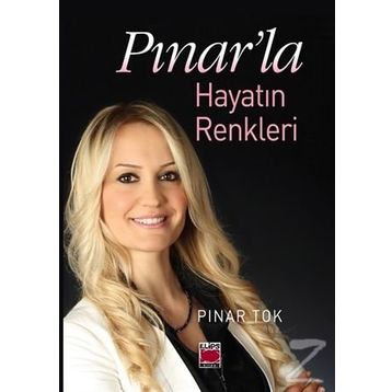 Pınar'la Hayatın Renkleri - Pınar Tok