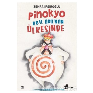 PINOKYO KRAL ÜBÜ´NÜN ÜLKESİNDE - ZEHRA İPŞİROĞLU