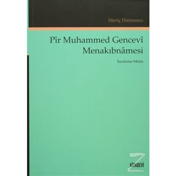 Pir Muhammed Gencevi Menakıbnamesi - Meriç Harmancı