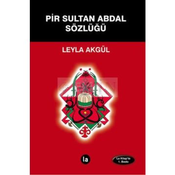 Pir Sultan Abdal Sözlüğü - Leyla Akgül