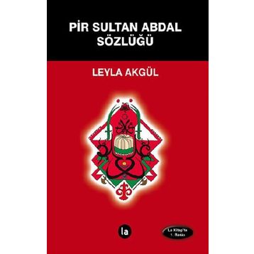 Pir Sultan Abdal Sözlüğü - Leyla Akgül