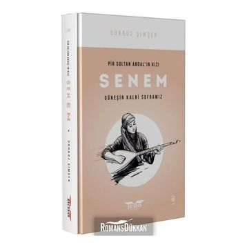 Pir Sultan Abdal'ın Kızı Senem Cilt: 1 - Gürbüz Şimşek