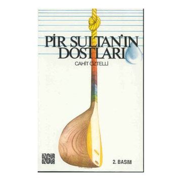 PIR SULTAN´IN DOSTLARI - CAHIT ÖZTELLİ