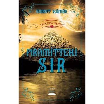 Piramitteki Sır - Macera Serisi 2 - Murat Kömür