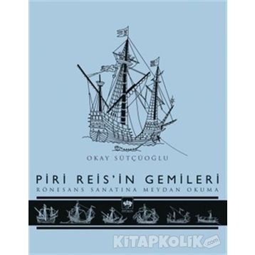 Piri Reis'in Gemileri - Okay Sütçüoğlu