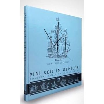 Piri Reis'in Gemileri - Okay Sütçüoğlu