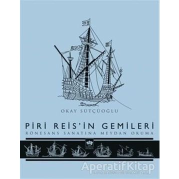 Piri Reis'in Gemileri - Okay Sütçüoğlu