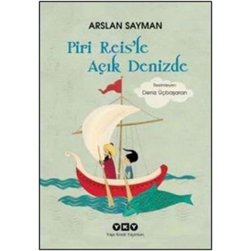 Piri Reis’le Açık Denizde - Arslan Sayman