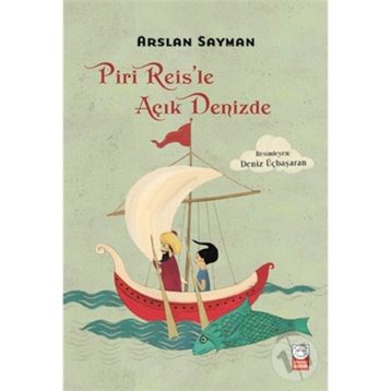 Piri Reis’le Açık Denizde - Arslan Sayman