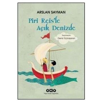 Piri Reis’le Açık Denizde - Arslan Sayman