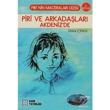 Piri ve Arkadaşları Akdeniz'de 2. Kitap - Dilek Çıngı