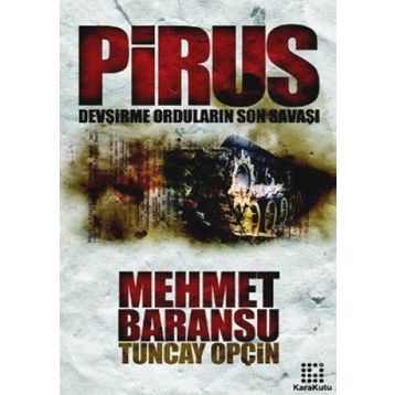 PIRUS DEVŞIRME ORDULARIN SON SAVAŞI - GENEL