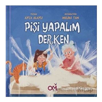 Pişi Yapalım Derken Ayça Alaylı