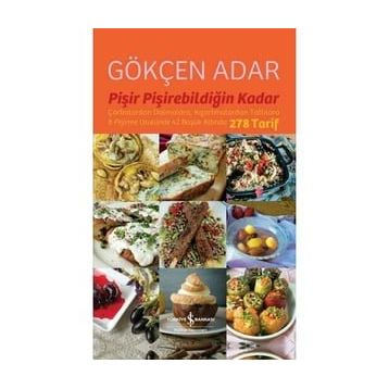 Pişir Pişirebildiğin Kadar - Gökçen Adar