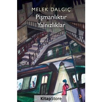 Pişmanlıktır Yalnızlıklar - Melek Dalgıç