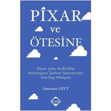 Pixar ve Ötesine - Lawrence Levy